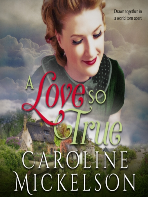 Title details for A Love So True by Caroline Mickelson - Wait list